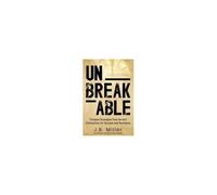 Unbreakable: Timeless Strategies From Ancient Civilizations For Success And Resilience