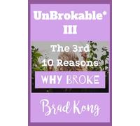 UnBrokable* III: The 3rd 10 Reasons Why People Go Broke Despite Working