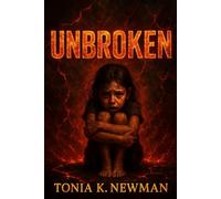 Unbroken: A Memoir of Fire & Freedom
