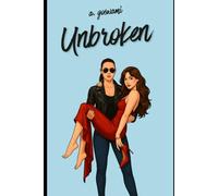 Unbroken: A Spicy Sapphic Age-Gap, Protector Turned Lover, Small Town, Road Trip Romance!