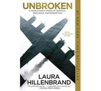 Unbroken: A World War II Story of Survival, Resilience, and Redemption Hillenbrand, Laura (Auteur)