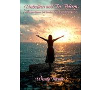 Unbroken and In Bloom: Affirmations for Inner Peace and Purpose