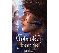 Unbroken Bonds Les liens du destin T6 - J. Bree - Korrigan - broché - Roman