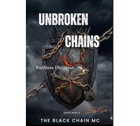 Unbroken Chains: Ruthless Devotion