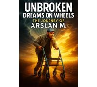Unbroken Dreams on Wheels, The Journey of Arslan Mughal, By arslanm