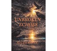 Unbroken Echoes: A memoir of trauma, healing and the Echoes within