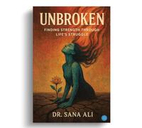 Unbroken:Finding strength through life‘s struggle