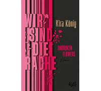 Unbroken Flowers - Wir sind die Rache - Kira König - Rowohlt E-Book - ebook (ePub) - Livre