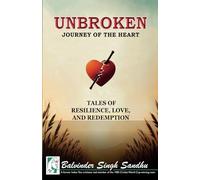 Unbroken Journey of the Heart: Tales of Resilience, Love, and Redemption
