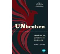 Unbroken: Learning to Live Beyond Diagnosis