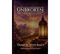 Unbroken: The Covenant of Light™: The Healing · The Heartline · The Choice