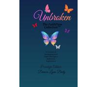 Unbroken: The FaithFlow Collection™ (Prestige Edition): A Journey of Awakening and Light Through a Curated Collector’s Experience