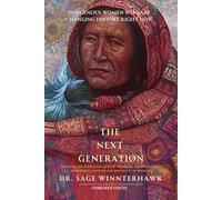 UNBROKEN VOICES: THE NEXT GENERATION: Indigenous Women Who Are Changing History Right Now