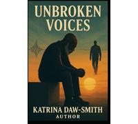 UNBROKEN VOICES: "The Voices Within"
