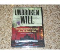 Unbroken Will - The Extraordinary Courage of an Ordinary Man: The Story of Leopold Engleitner