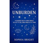 Unburden Book: A Guided Self-Care Space to Let it Go, One Page at a Time