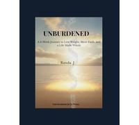 UNBURDENED: A 6-Week Journey to Less Weight, More Faith, and a Life Made Whole