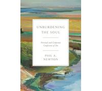 Unburdening the Soul: Personal and Corporate Confession of Sin