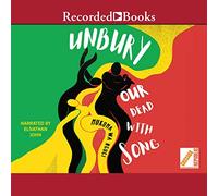 Unbury Our Dead with Song