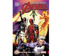 Uncanny Avengers: Unity Vol. 2: The Man Who Fell to Earth