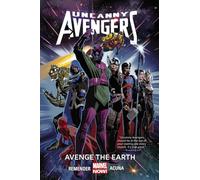 Uncanny Avengers Volume 4: Avenge the Earth (Marvel Now)