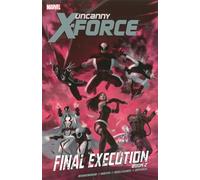 Uncanny X-Force - Volume 7: Final Execution - Book 2