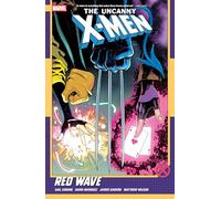 Gail Simone – Uncanny X‑Men Vol. 1 : Red Wave – Marvel Comics