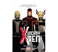 Uncanny X-Men Volume 4: Vs. S.H.I.E.L.D. (Marvel Now)