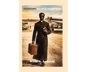 Uncatchable: The George Wright Story