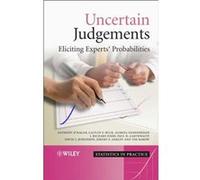 Uncertain Judgements by O Hagan Hardcover Book Alireza Daneshkhah, Anthony O'Hagan, Caitlin E. Buck, J. Richard Eiser, Paul H. Garthwaite (Auteur)