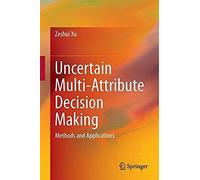 Uncertain Multi-Attribute Decision Making