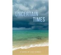 Uncertain Times - Gale Forbes - Austin Macauley Publishers LLC - Livre en Anglais - Paperback Gale ForbesGale Forbes (Auteur)