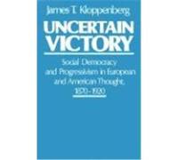 Uncertain Victory: Social Democracy and Progressivism in European and American