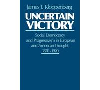 Uncertain Victory: Social Democracy and Progressivism in European and American