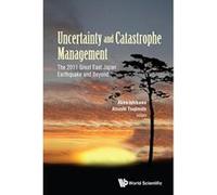 Uncertainty and Catastrophe Management: The 2011 Great East Japan Earthquake and Beyond - [Livre en VO] Akira Ishikawa, Atsushi Tsujimoto (Auteur)
