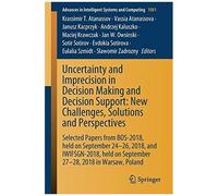 Uncertainty And Imprecision In Decision Making And Decision Support: New Challenges, Solutions And Perspectives