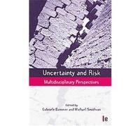 Uncertainty and Risk, The Earthscan Risk in Society Series