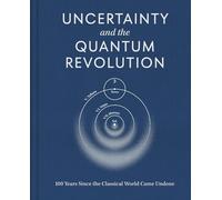Uncertainty and the Quantum Revolution