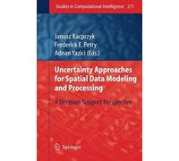 Uncertainty Approaches For Spatial Data Modeling And Processing