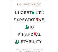 Uncertainty Expectations and Financial Instability - Eric Barthalon - Columbia University Press - Livre en Anglais - Hardback Eric BarthalonEric Barthalon (Auteur)