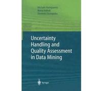 Uncertainty Handling and Quality Assessment in Data Mining - [Version Originale] Michalis Vazirgiannis, Maria Halkidi, Dimitrios Gunopulos, (Auteur)