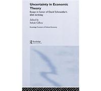 Uncertainty in Economic Theory by Itzhak Gilboa