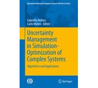 Uncertainty Management In Simulation-Optimization Of Complex Systems
