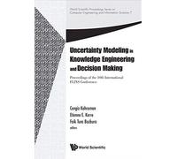 Uncertainty Modeling In Knowledge Engineering And Decision Making - Proceedings Of The 10th International Flins Conference