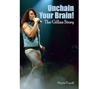 Unchain Your Brain! The Gillan Story