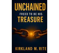 Unchained Freed to be His Treasure