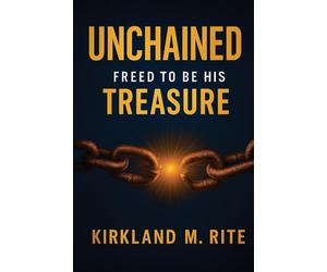 Unchained Freed to be His Treasure