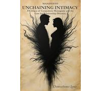 Unchaining Intimacy: A Critique of Compulsory Monogamy and the Case for Relationship Diversity
