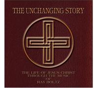 Unchanging Story by Ray Boltz