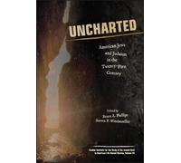 Uncharted: American Jews and Judaism in the Twenty-First Century